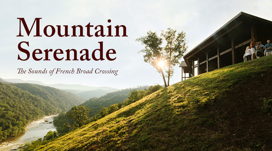 Mountain Serenade: The Sounds of French Broad Crossing